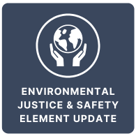 Environmental Justice and Safety Element Update